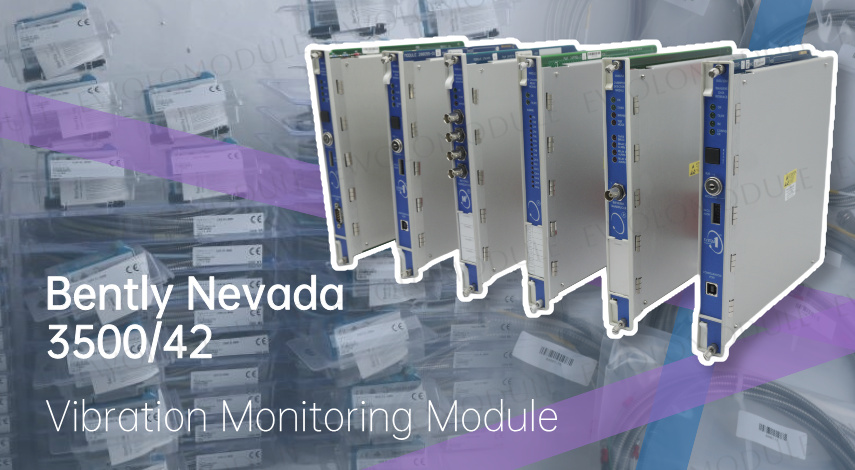 Bently Nevada 3500/42: Alat utama untuk melindungi mesin berputar.